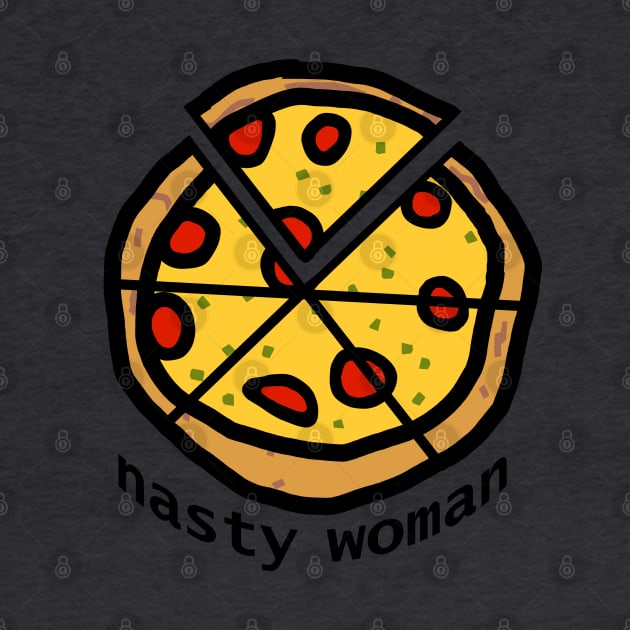 Nasty Woman Votes and Eats Pizza by ellenhenryart